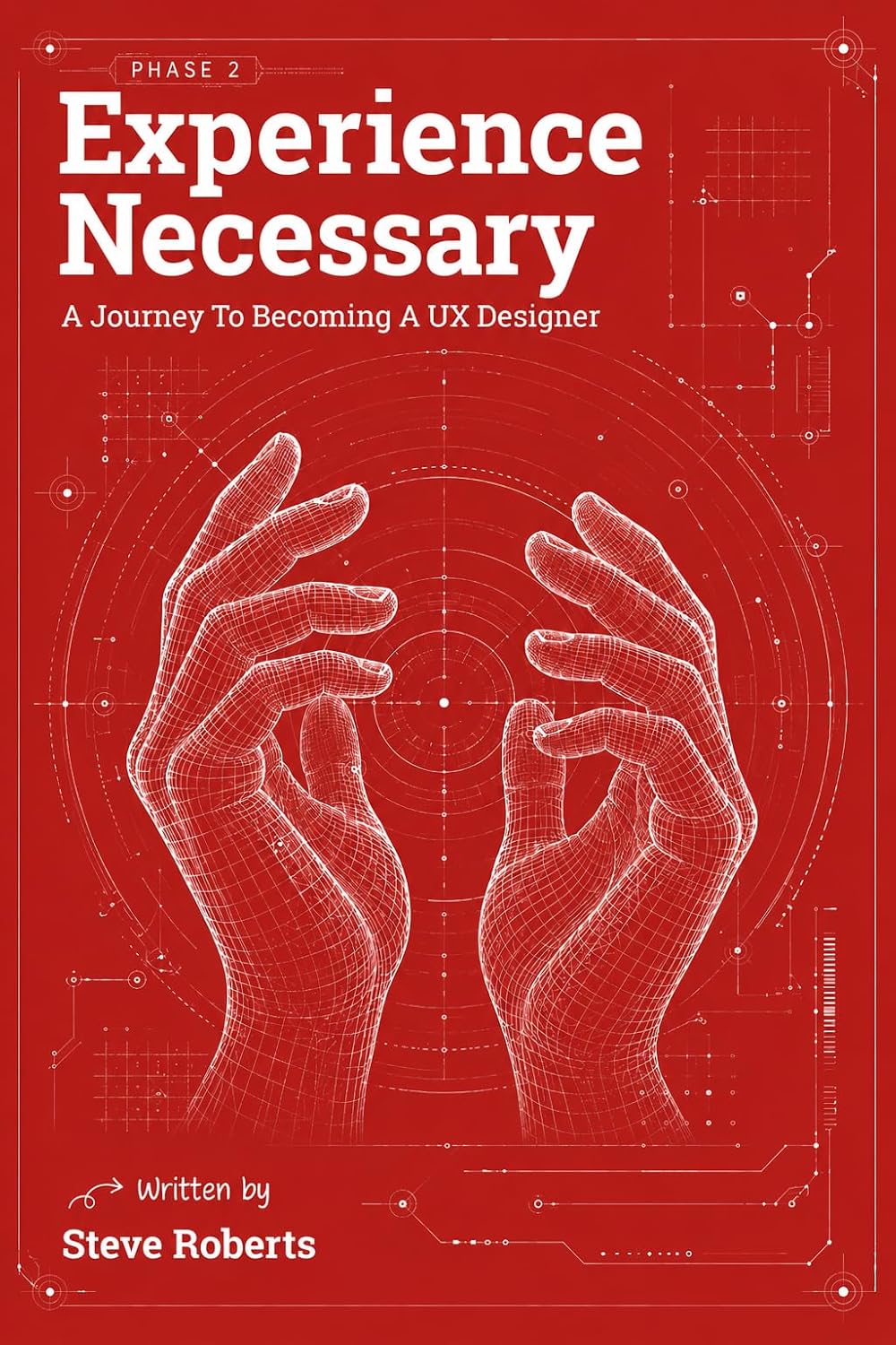 Experience Necessary: A Journey to Becoming a UX Designer (The Experience UX Design Series Book 1) (English Edition) baixar livro de graça