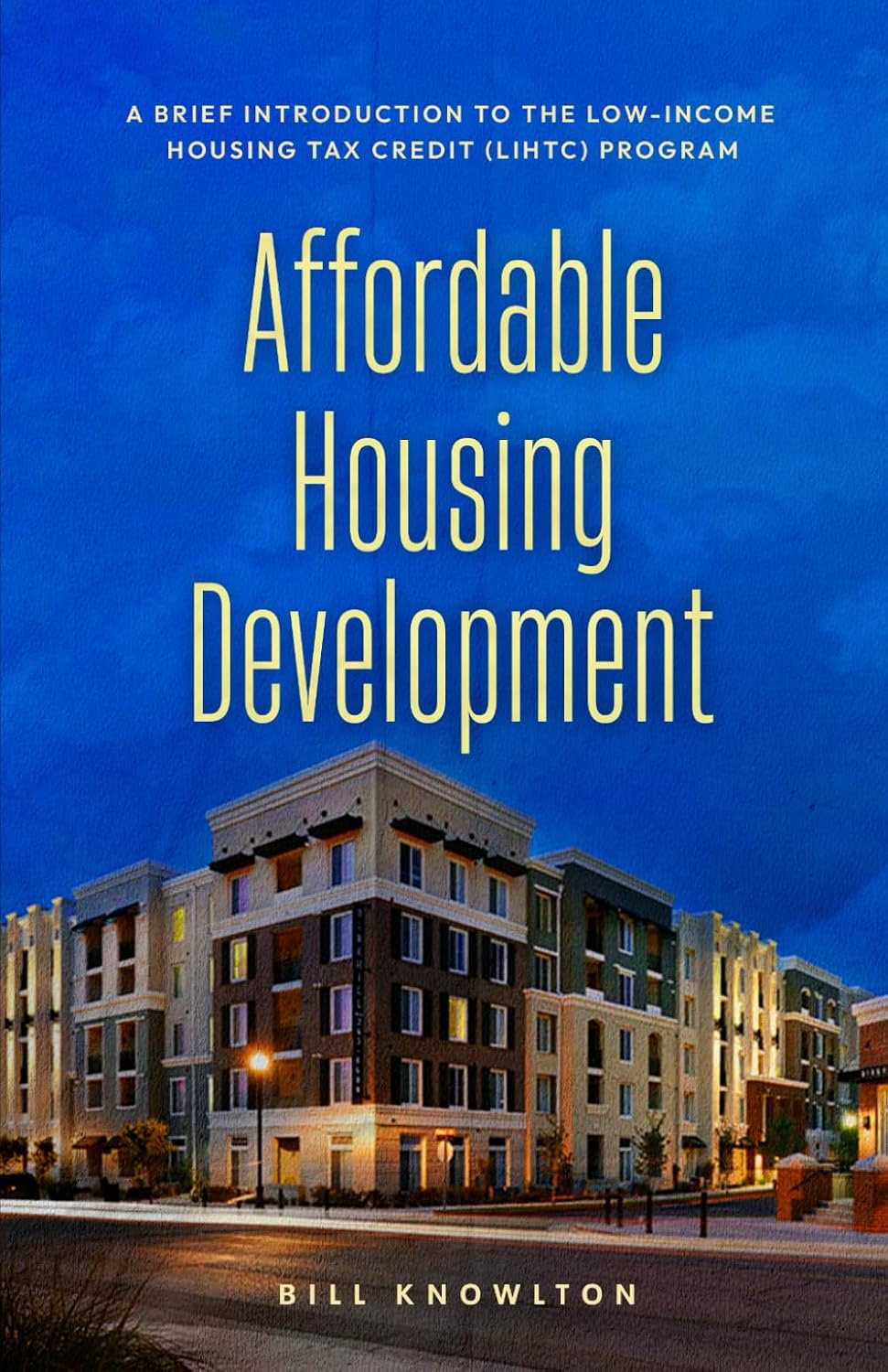 ler totalmente Affordable Housing Development: A Brief Introduction to the Low-Income Housing Tax Credit (LIHTC) Program