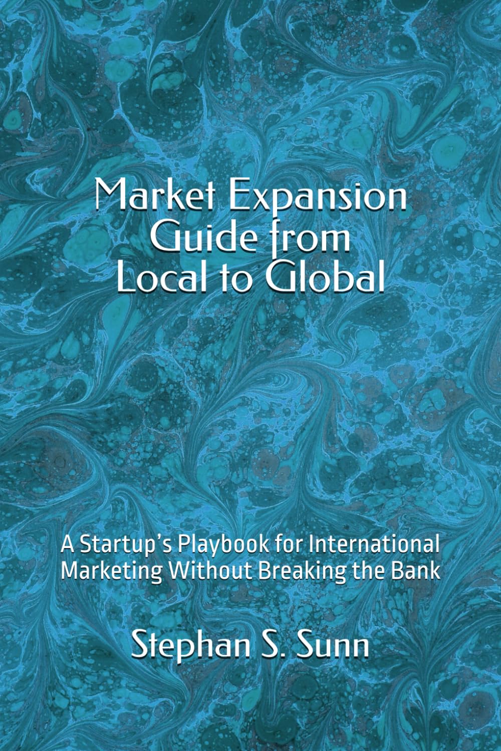 Market Expansion Guide from Local to Global: A Startup’s Playbook for International Marketing Without Breaking the Bank baixar livro de graça