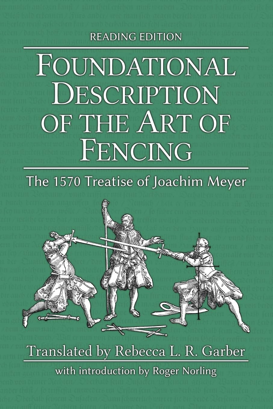 ler totalmente Foundational Description of the Art of Fencing: The 1570 Treatise of Joachim Meyer (Reading Edition)
