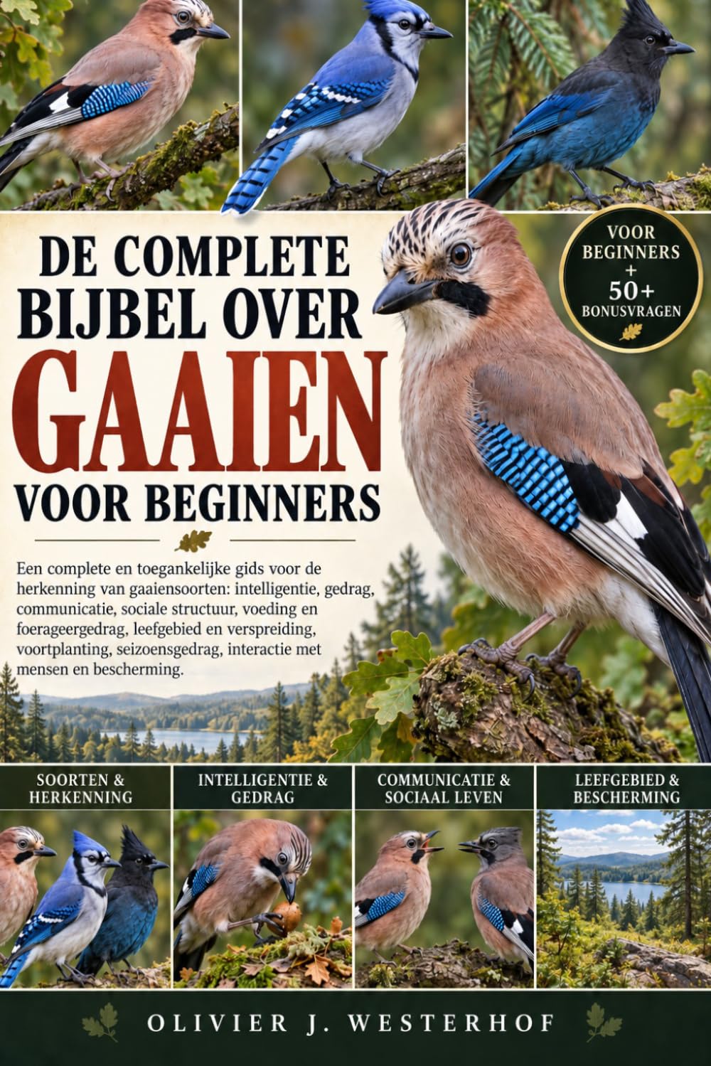 de Complete Bijbel Over Gaaien Voor Beginners: Een complete en toegankelijke gids voor de herkenning van....., voortplanting, seizoensgedrag, interactie met mensen en bescherming. baixar o livro de graça