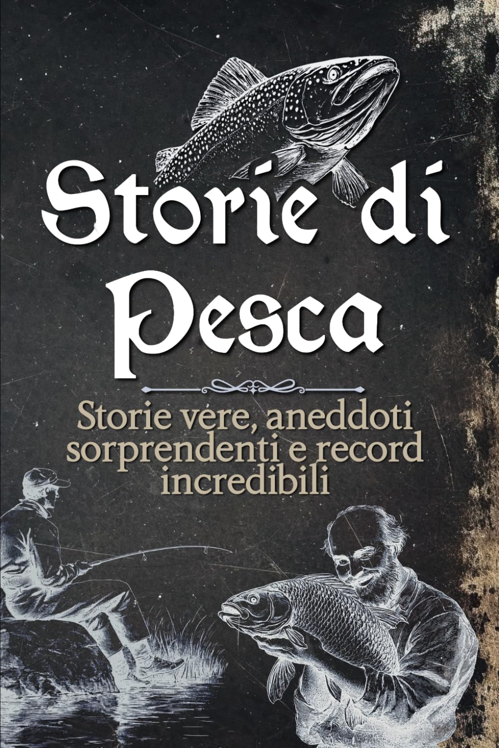 Storie di Pesca: Storie vere, aneddoti sorprendenti e record incredibili (Italian Edition) baixar o livro de graça