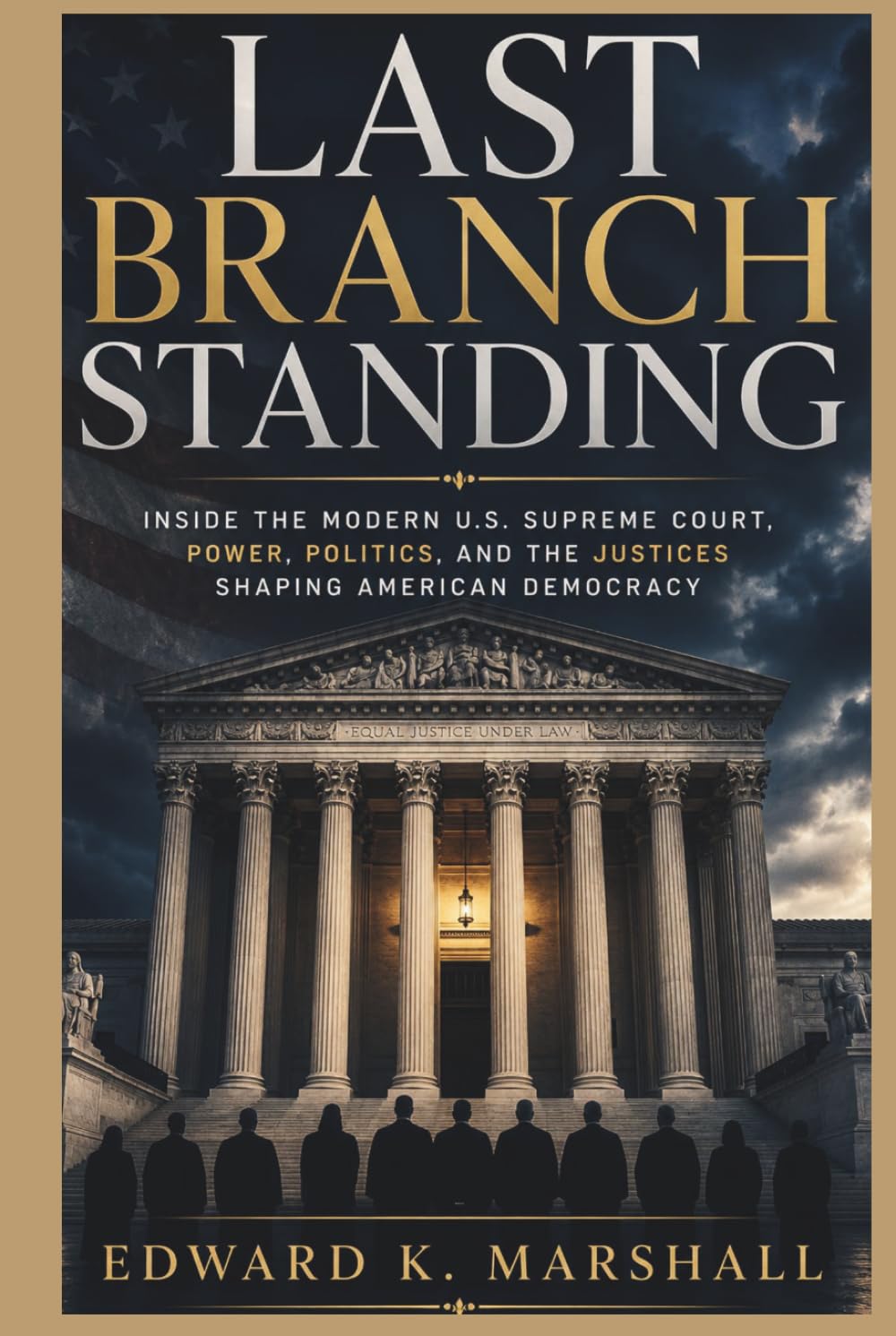 Last Branch Standing: “Inside the Modern U.S. Supreme Court, Power, Politics, and the Justices Shaping American Democracy” baixar o livro de graça