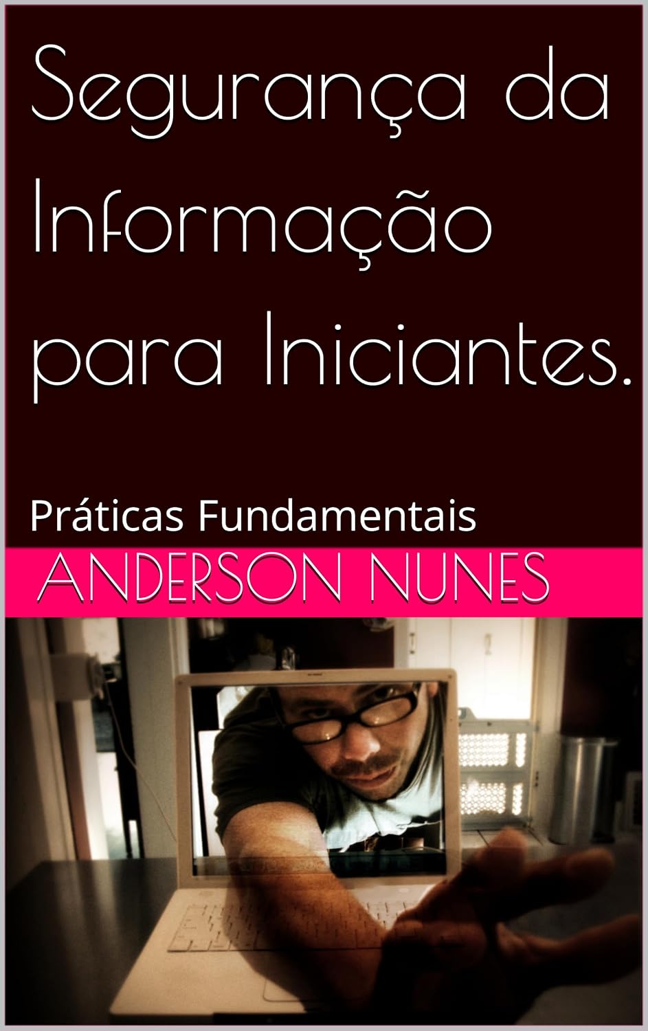 Segurança da Informação para Iniciantes.: Práticas Fundamentais baixar livro de graça