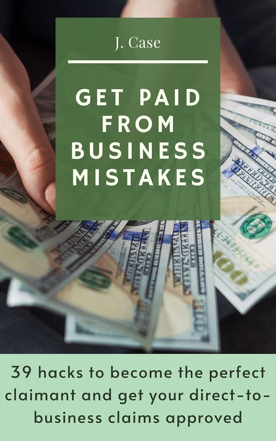 Get Paid from Business Mistakes: 39 hacks to become the perfect claimant and get your direct-to-business claims approved (English Edition) baixar livro de graça
