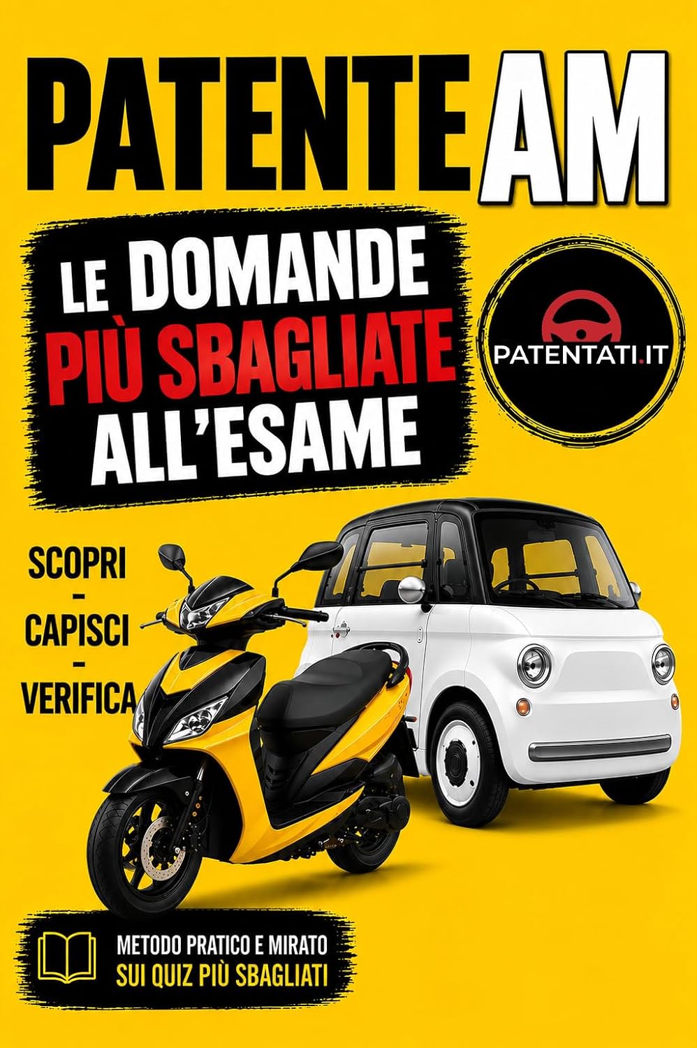 Patente AM – Le Domande Più Sbagliate all'Esame: Il Metodo Patentati per capire gli errori e superare oltre 300 quiz ministeriali per ciclomotori e microcar (Italian Edition) baixar livro de graça