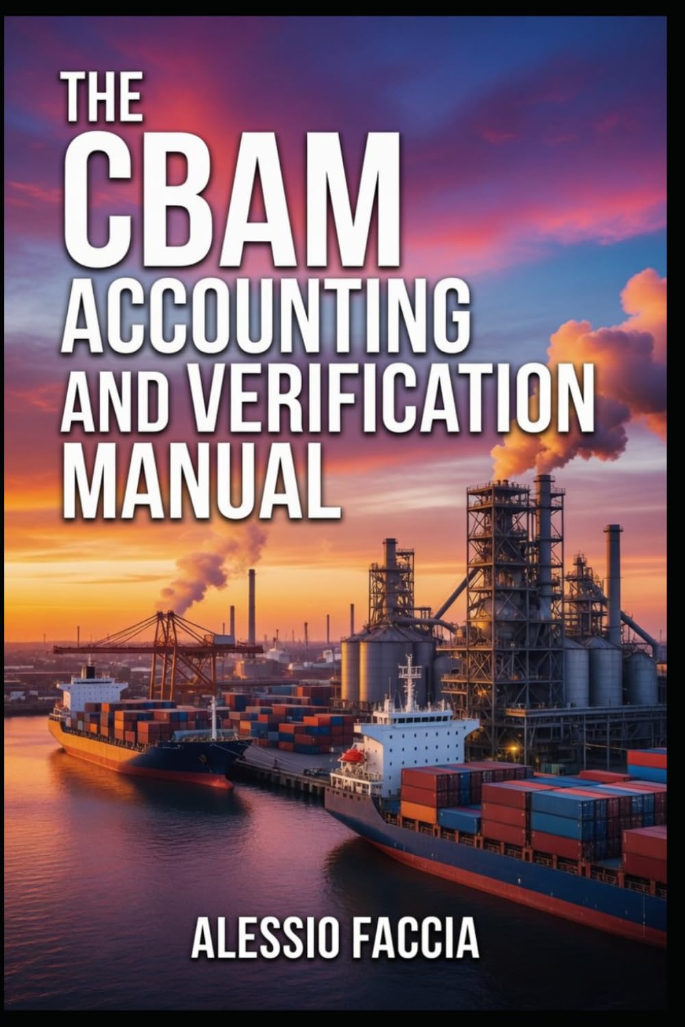 capítulo por capítulo baixar THE CBAM ACCOUNTING AND VERIFICATION MANUAL: A Practical Guide to Embedded Emissions, Carbon Cost Accounting, Reporting Controls and Independent Verification