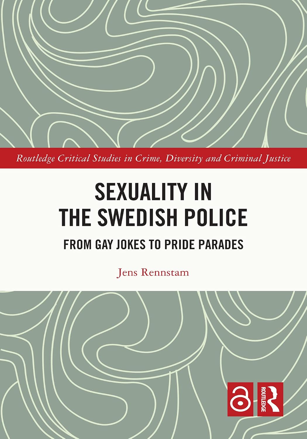 Sexuality in the Swedish Police: From Gay Jokes to Pride Parades (Routledge Critical Studies in Crime, Diversity and Criminal Justice) (English Edition) baixar livro de graça