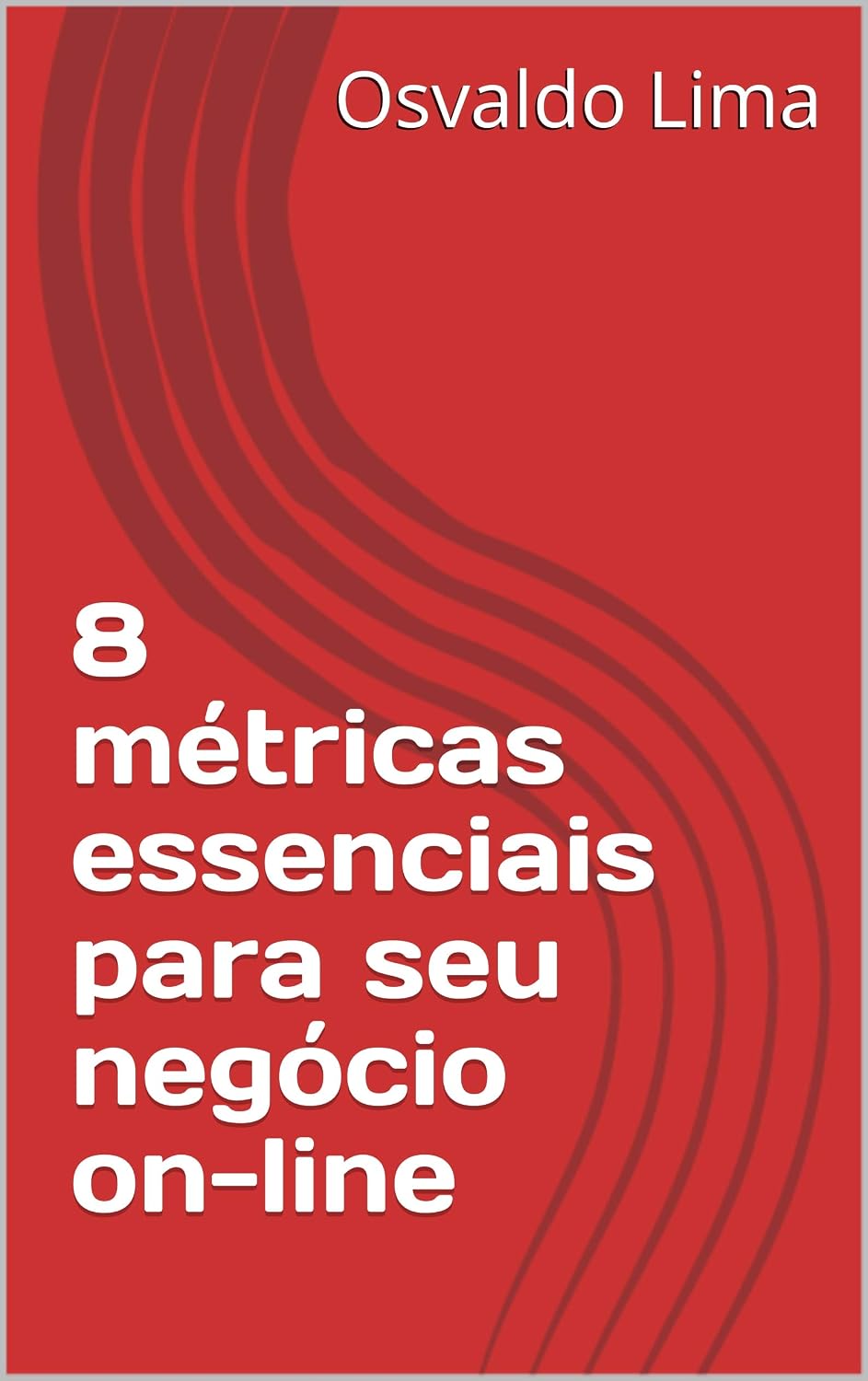 8 métricas essenciais para seu negócio on-line baixar livro de graça