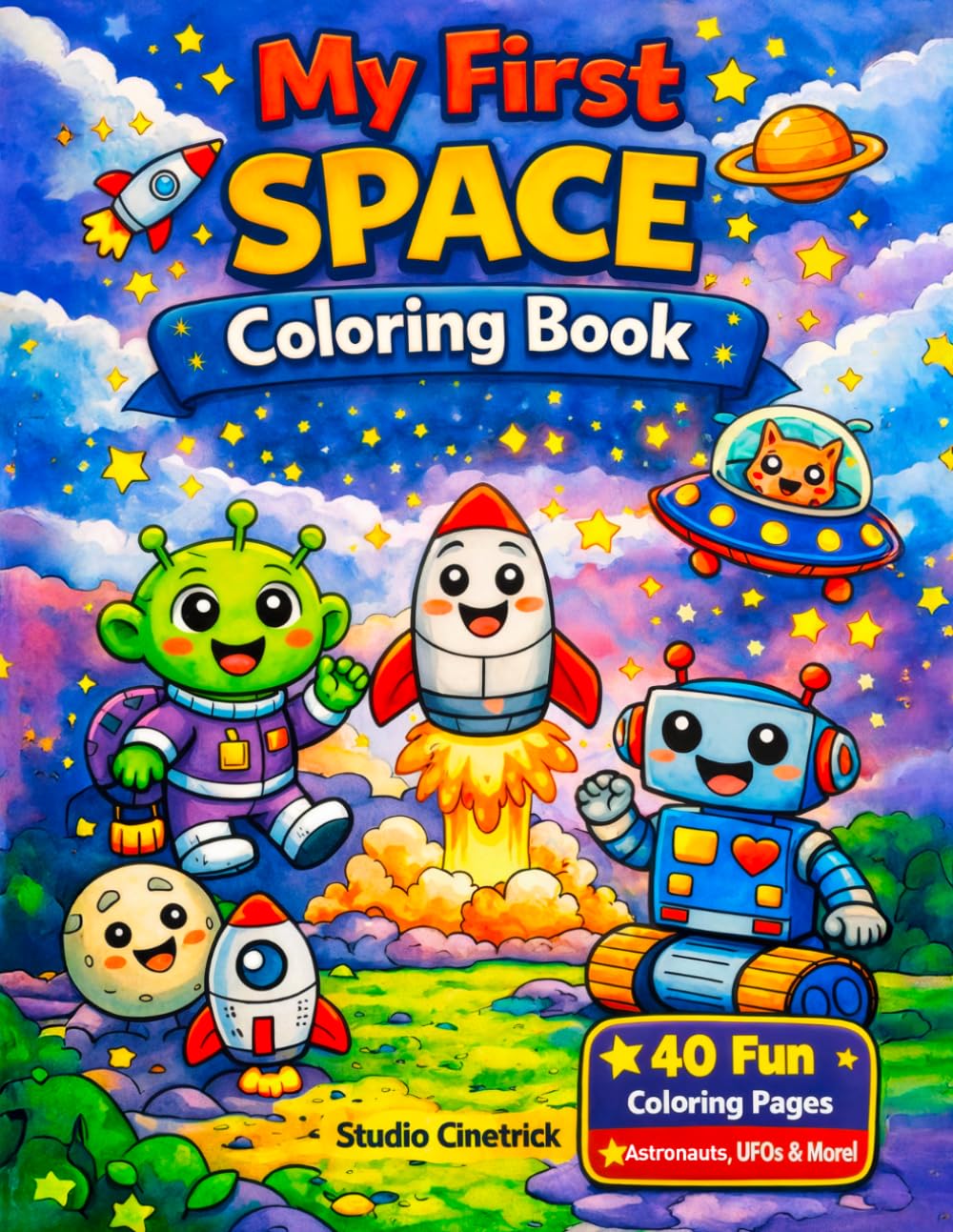 ler totalmente My First Space Coloring Book: 40 Cute and Easy Space Illustrations for Kids Ages 4–8 | Astronauts, UFOs, Aliens and Robots
