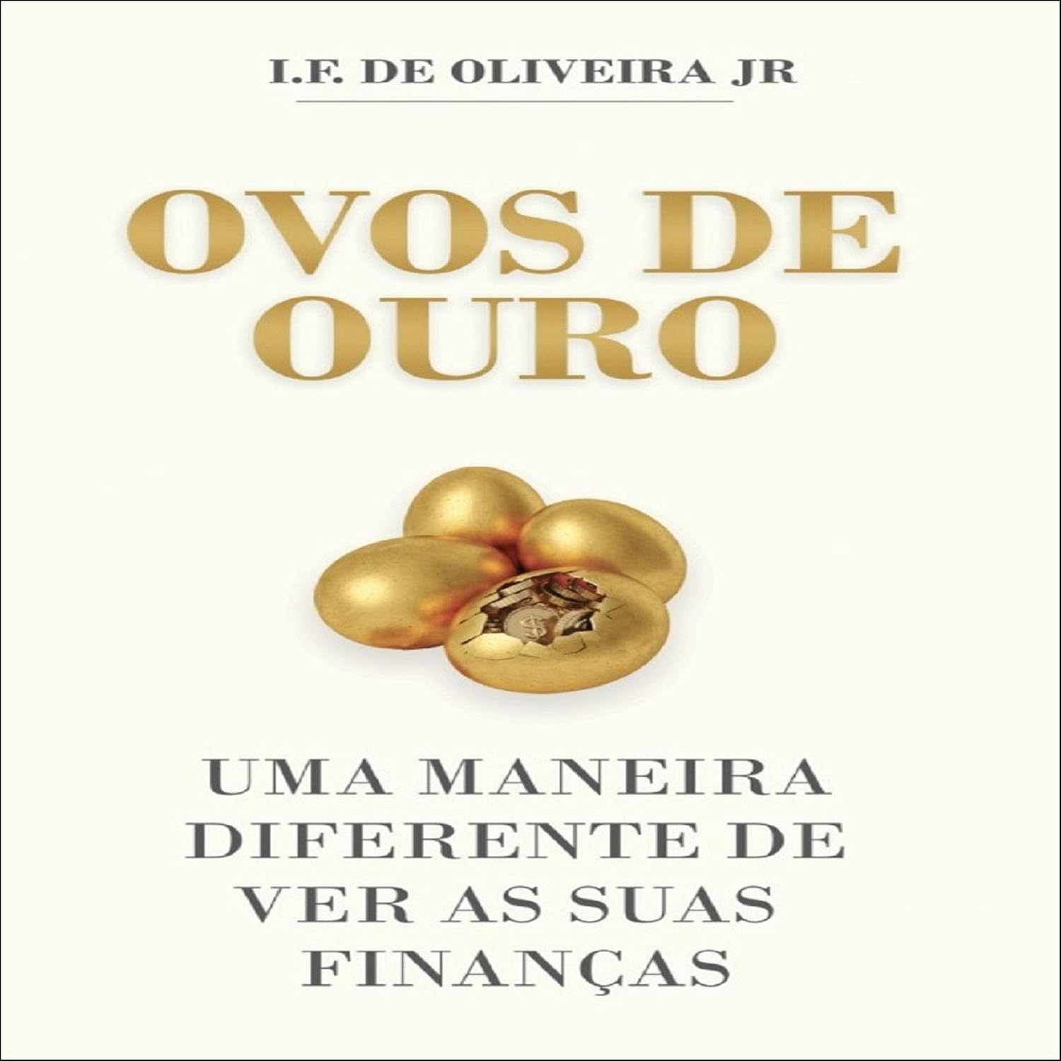 ler totalmente Ovos de Ouro: Uma Maneira Diferente De Ver as Suas Finanças