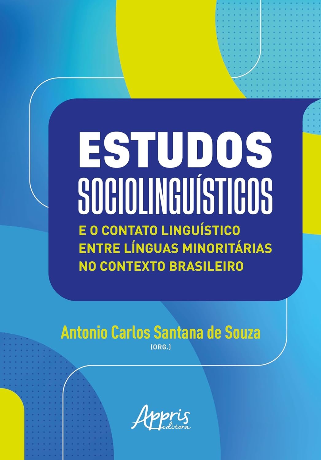Estudos Sociolinguísticos e o Contato Linguístico Entre Línguas Minoritárias no Contexto Brasileiro baixar o livro de graça