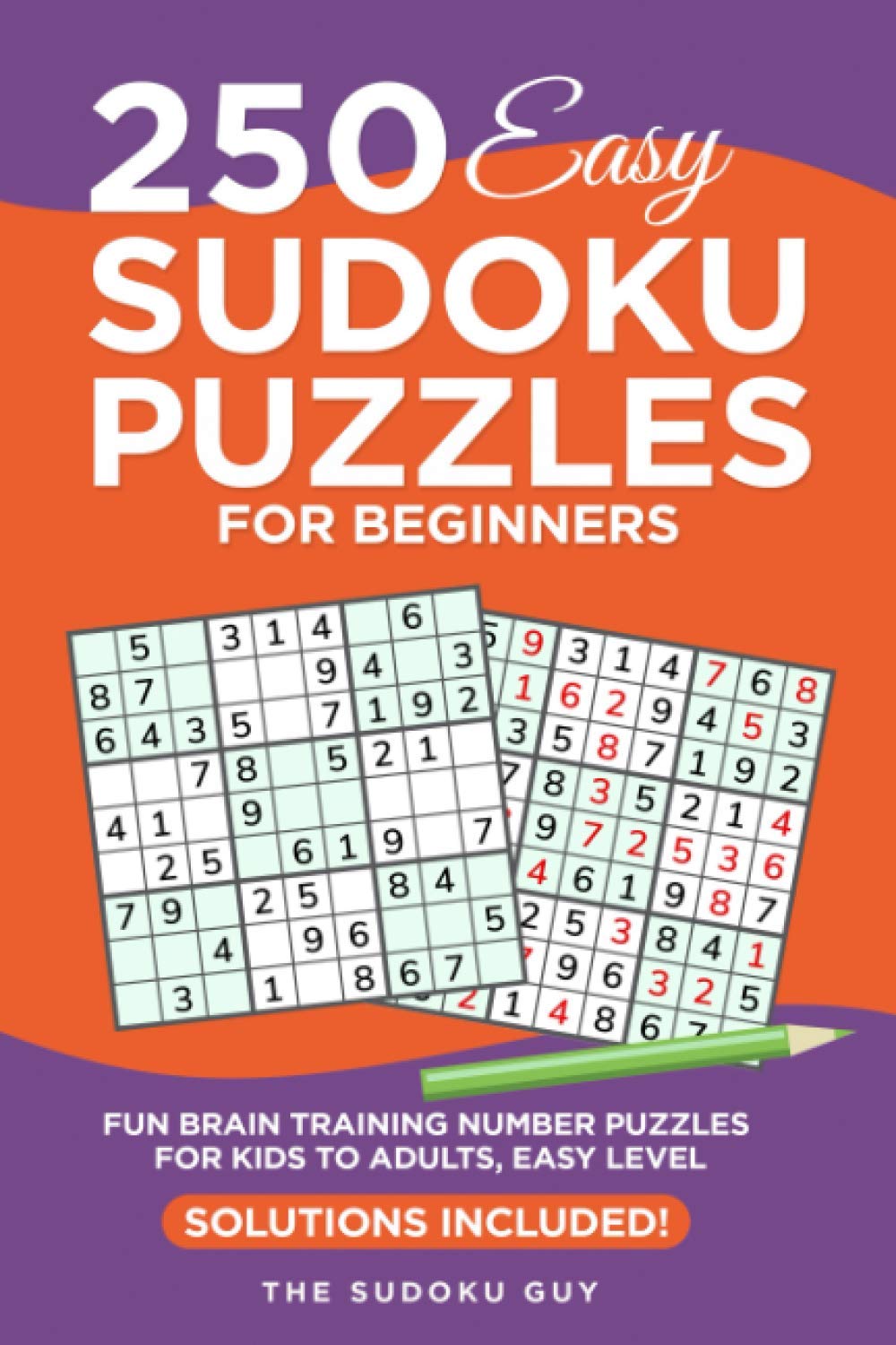 250 Easy Sudoku Puzzles for Beginners: Fun Brain Training Number Puzzles for Kids to Adults from The Sudoku Guy, Easy level - Solutions Included baixar livro de graça