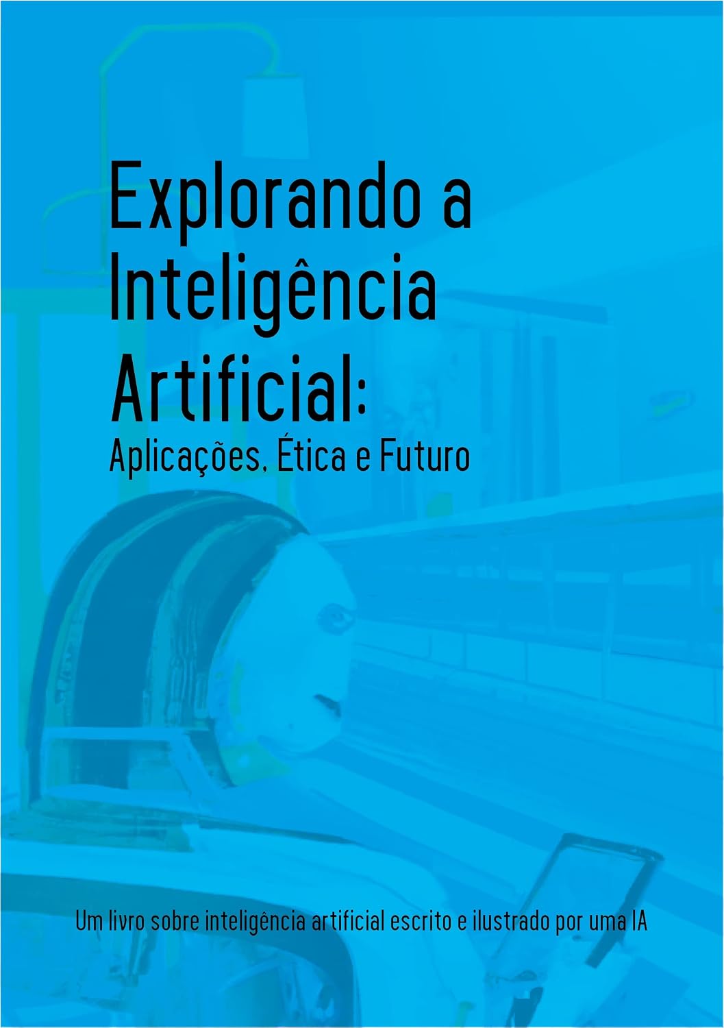 ler totalmente Explorando a Inteligência Artificial: Aplicações, Ética e Futuro