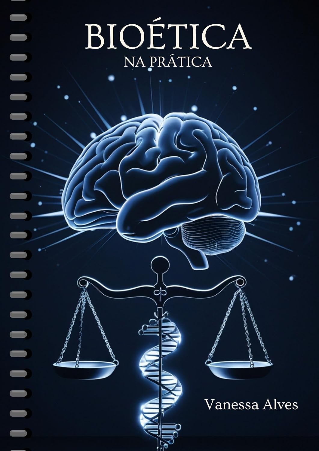 BIOÉTICA NA PRÁTICA: COMO A CONDUTA PROFISSIONAL REVELA O CARÁTER ÉTICO DA CIÊNCIA E DA SAÚDE baixar livro de graça