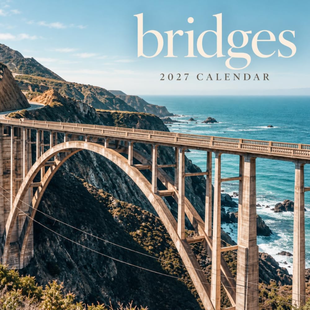 Bridges Calendar 2027: Bridge Architecture Photography