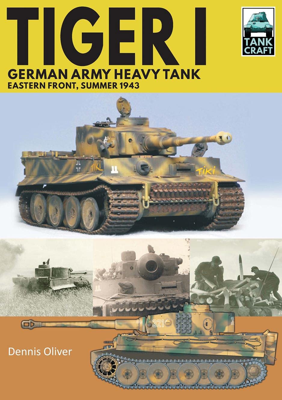 Tiger I: German Army Heavy Tank: Eastern Front, Summer 1943 (TankCraft Book 20) (English Edition) baixar o livro de graça