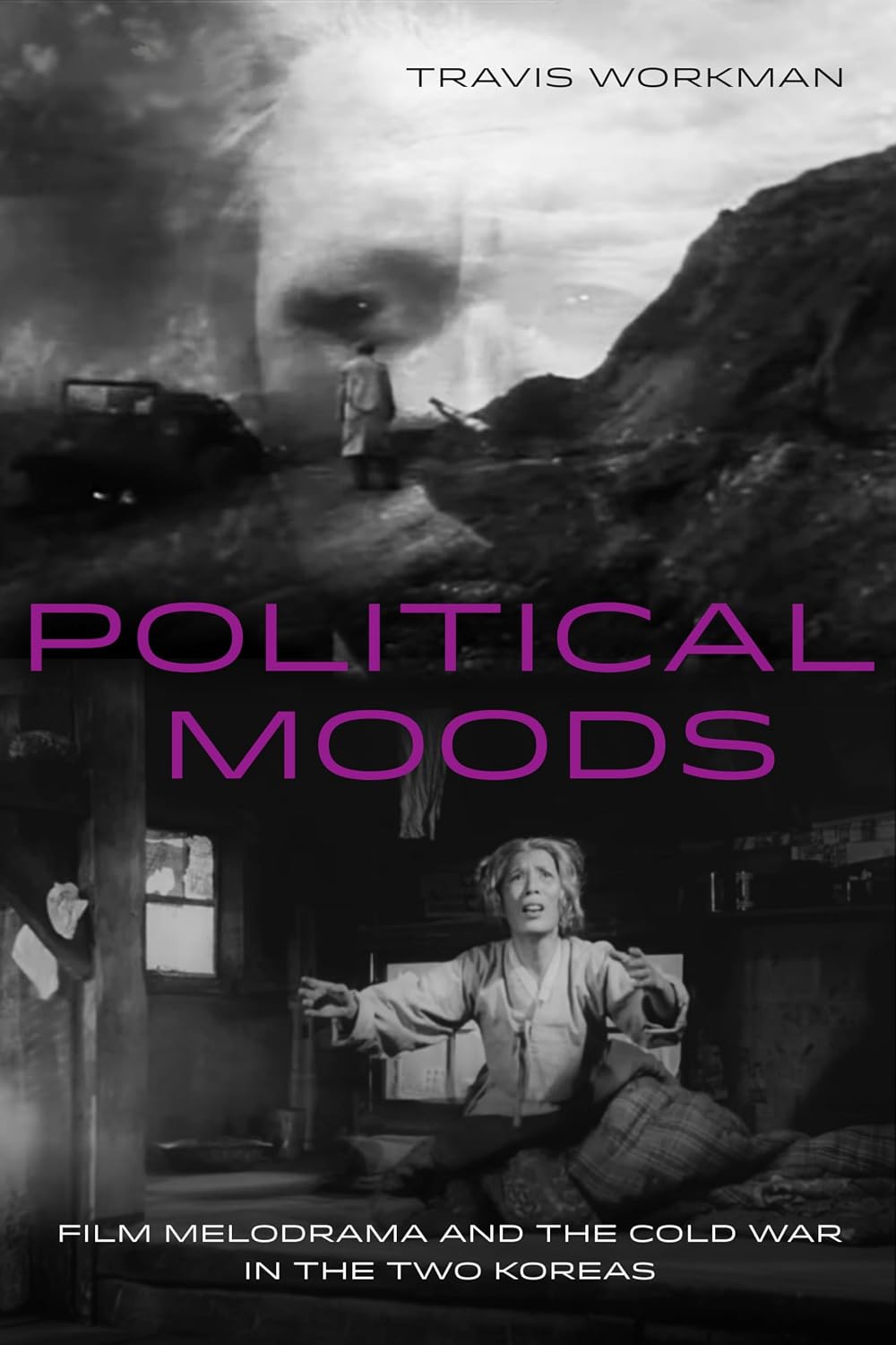 Political Moods: Film Melodrama and the Cold War in the Two Koreas (Global Korea Book 4) (English Edition) baixar o livro de graça