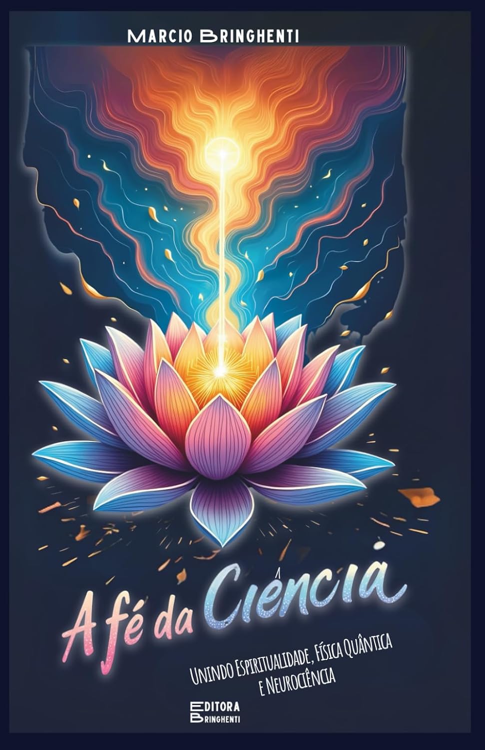 A Fé dA Ciência: Unindo Espiritualidade, Física Quântica e Neurociência: Livro 161 de 10.000 (Portuguese Edition) baixar livro de graça