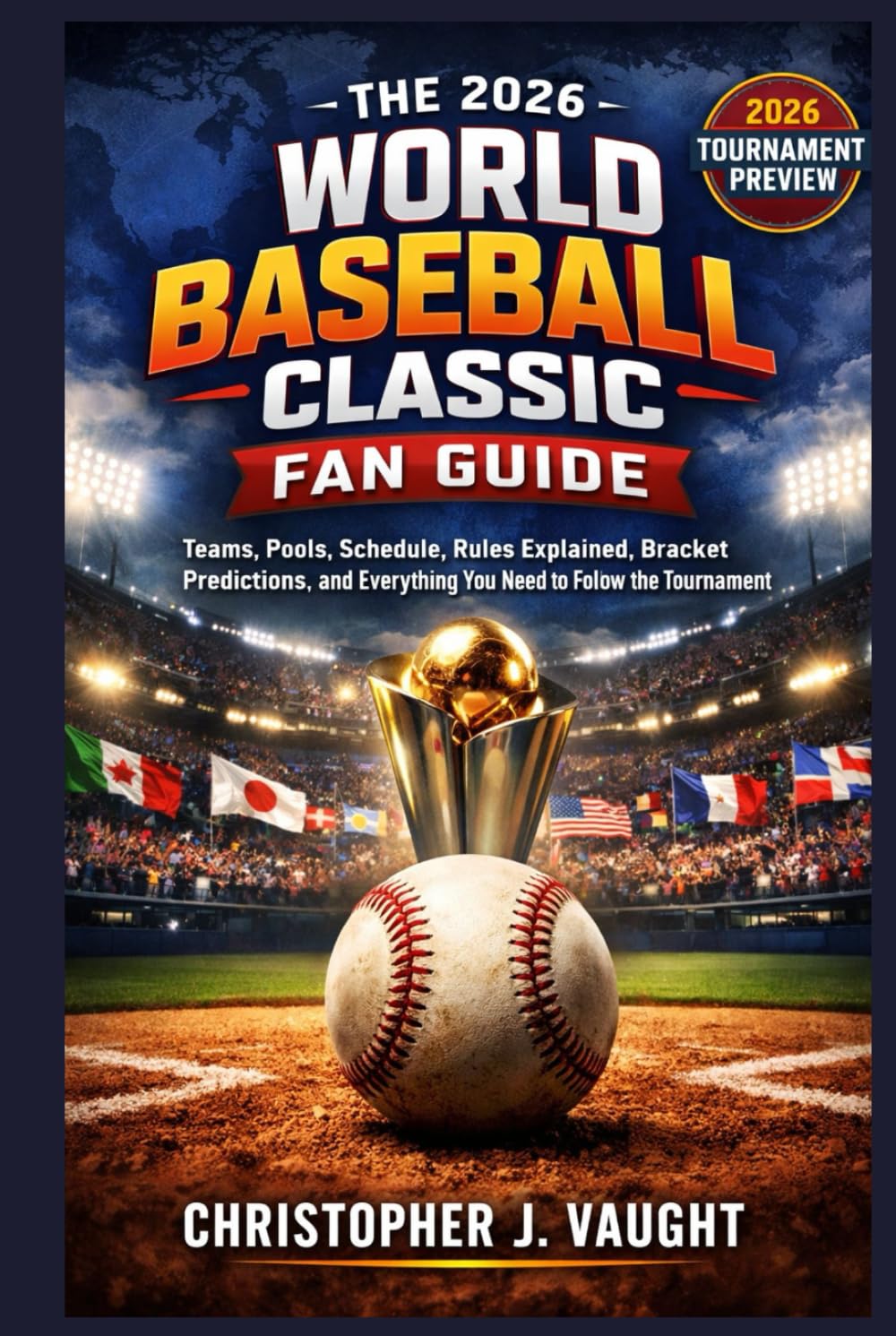 The 2026 World Baseball Classic Fan Guide: Teams, Pools, Schedule, Rules Explained, Bracket Predictions, and Everything You Need to Follow the Tournament baixar o livro de graça