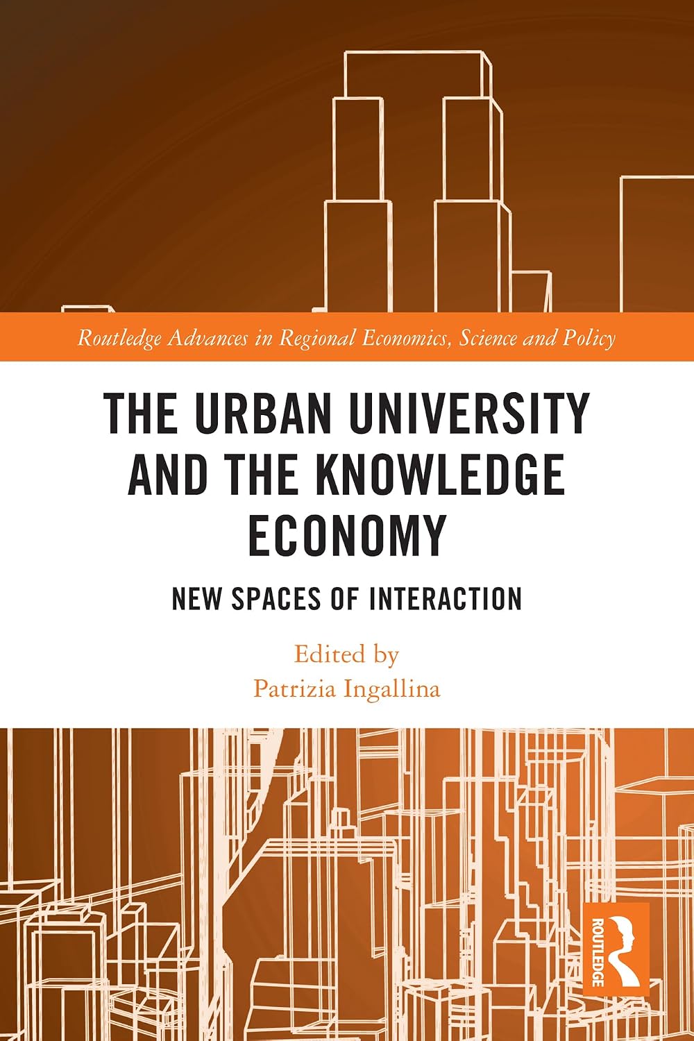 capítulo por capítulo baixar The Urban University and the Knowledge Economy: New Spaces of Interaction (Routledge Advances in Regional Economics, Science and Policy) (English Edition)