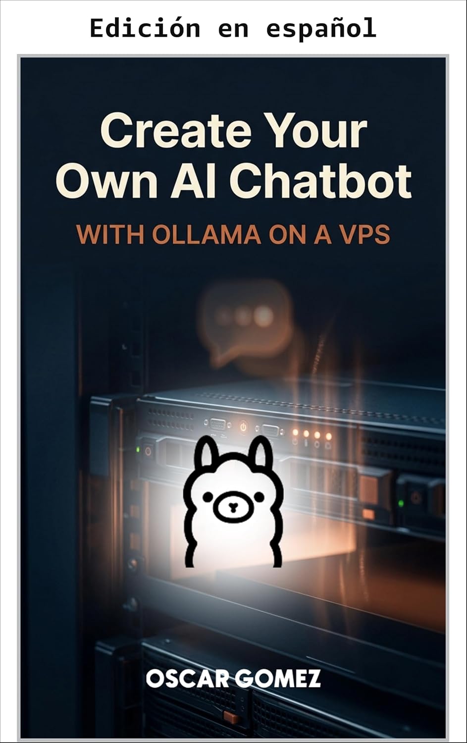Crea tu propio chatbot de IA (Crea tu propia IA con Ollama nº 1) (Spanish Edition) baixar o livro de graça