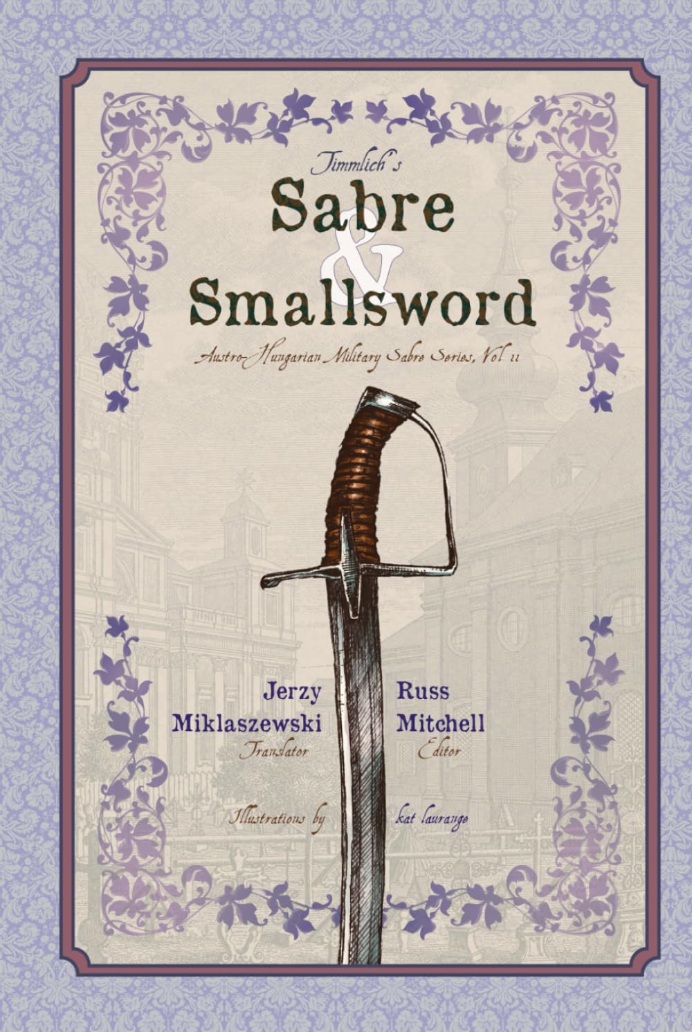 Timmlich's Sabre and Smallsword (Austro-Hungarian Military Sabre Series)