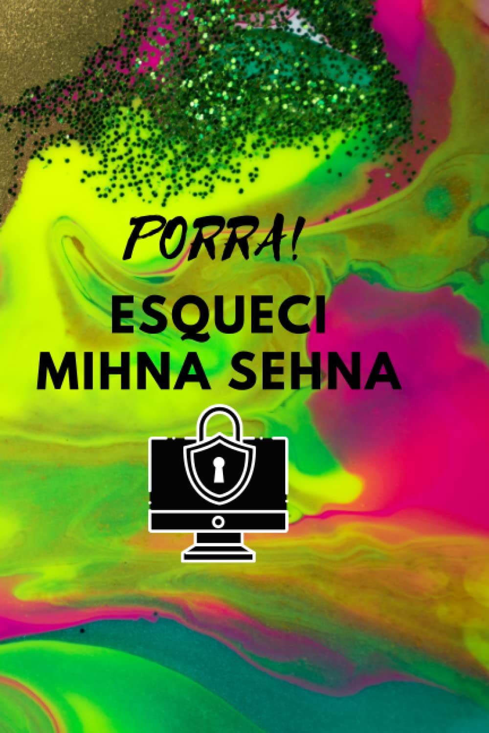 ! Esqueci minha senha: Não esqueça outra senha!: Mantenha suas senhas em um só lugar e organizadas, o notebook é alfabetizado para manter a ordem (Portuguese Edition) baixar livro de graça