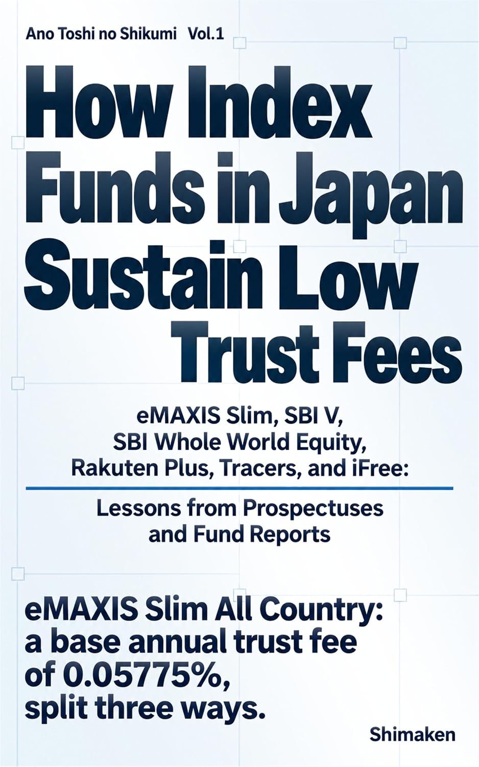 How Index Funds in Japan Sustain Low Trust Fees: eMAXIS Slim, SBI V, SBI Whole World Equity, Rakuten Plus, Tracers, and iFree: Lessons from Prospectuses... Toshi no Shikumi Book 1) (English Edition) baixar livro de graça