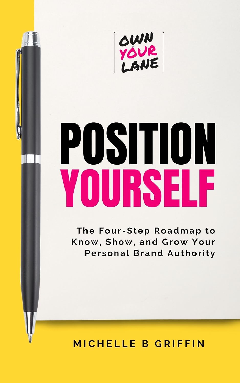 ler totalmente Position Yourself: The Four-Step Roadmap to Know, Show, and Grow Your Personal Brand Authority (Start Being Seen™ Series) (English Edition)