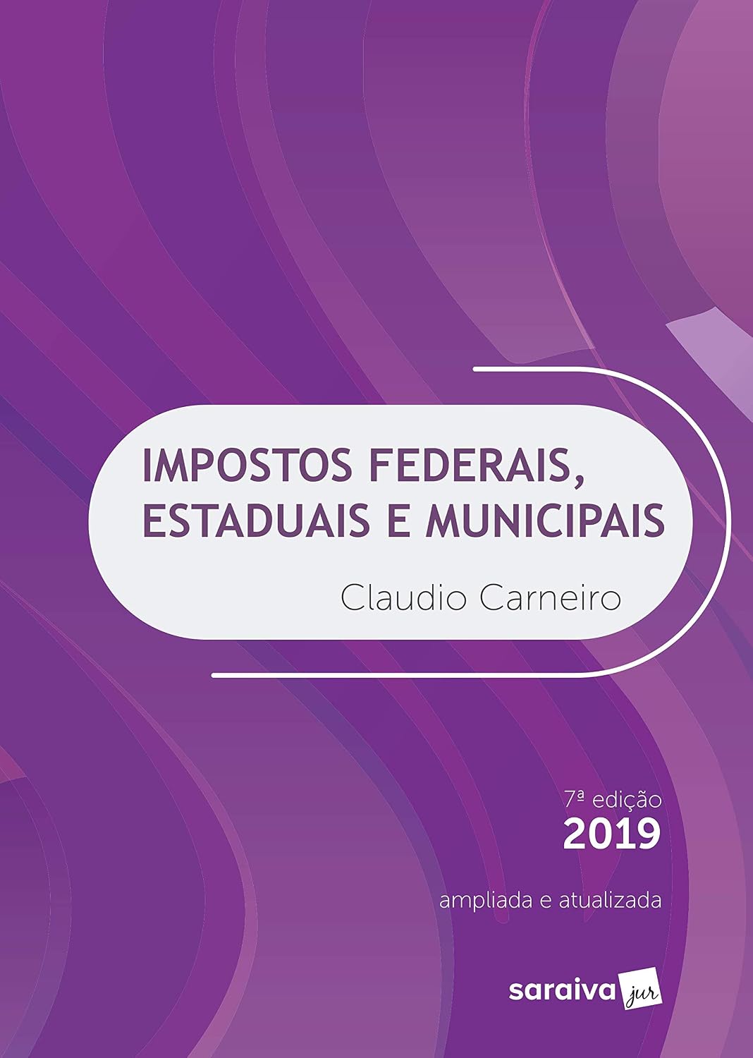 ler totalmente Impostos Federais, Estaduais e Municipais - 7ª Edição 2019