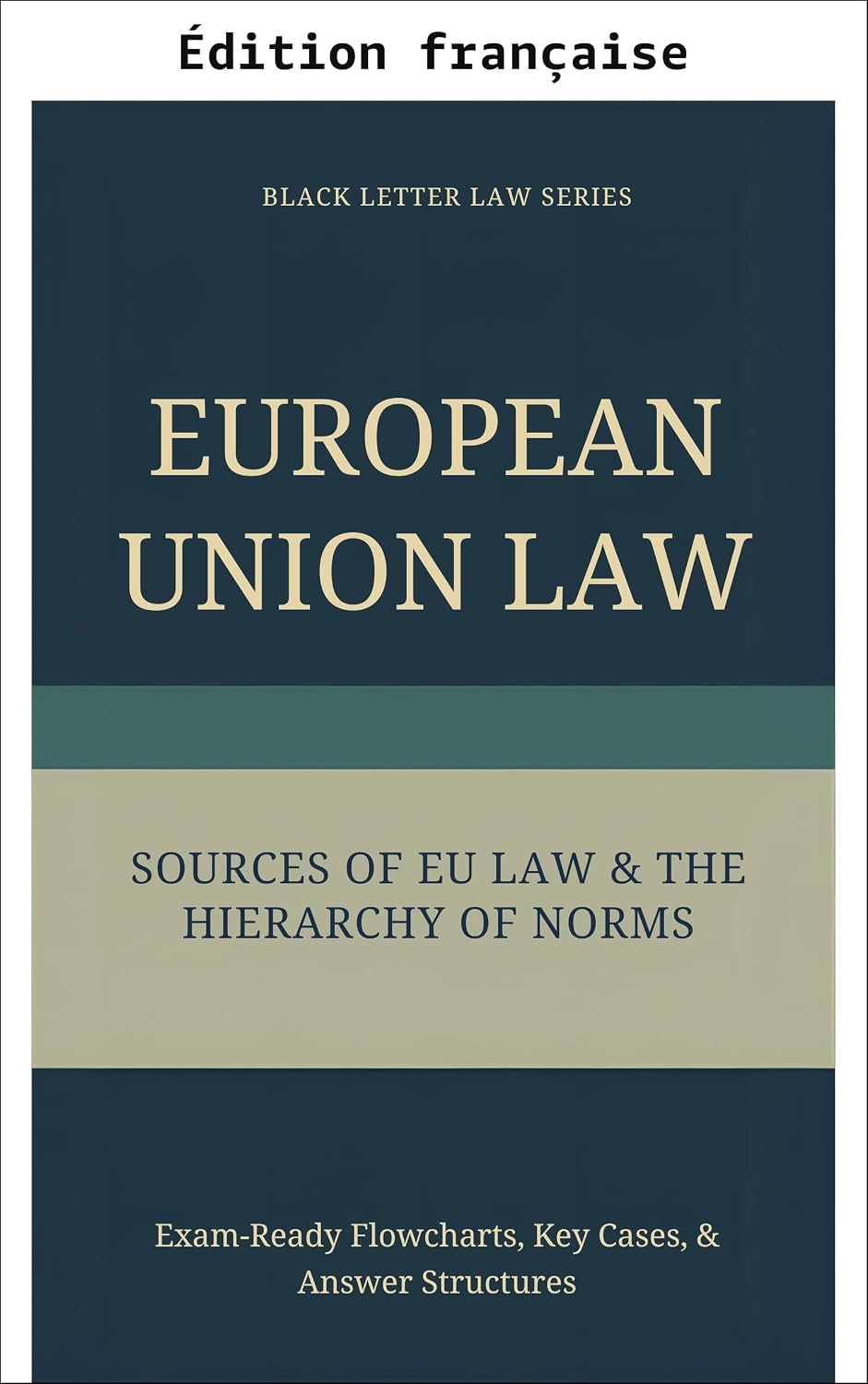 ler totalmente Droit de l'Union européenne: fondements constitutionnels, sources et hiérarchie juridique (Série Black Letter Law – Droit de l'Union européenne t. 4) (French Edition)