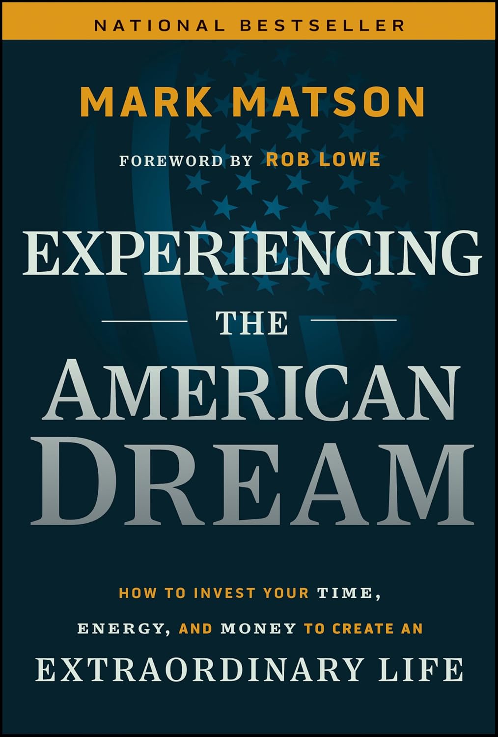 Experiencing the American Dream: How to Invest Your Time, Energy, and Money to Create an Extraordinary Life baixar o livro de graça