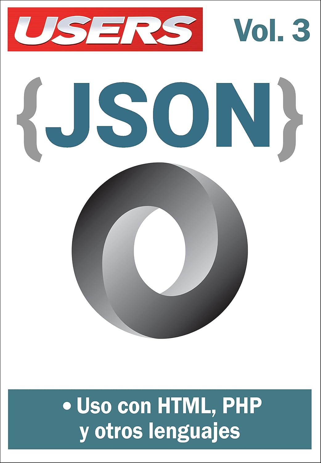 JSON - Vol3: Uso con HTML, PHP y otros lenguajes (Spanish Edition) baixar o livro de graça