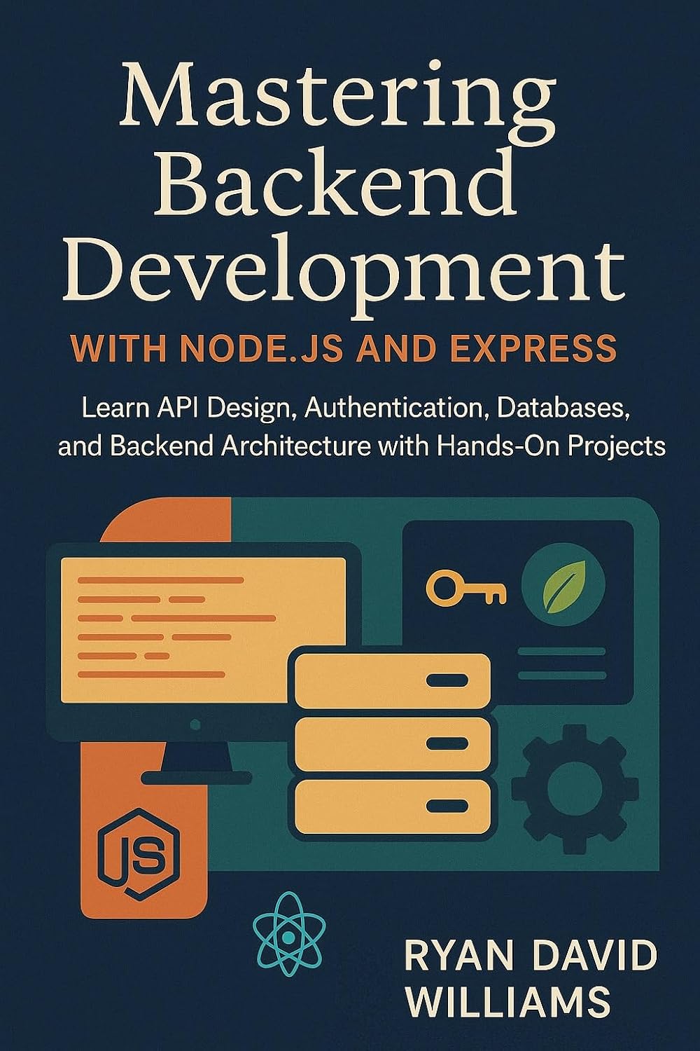 Mastering Backend Development with Node.js and Express: Learn API Design, Authentication, Databases, and Backend Architecture with Hands-On Projects (The Modern Developer Series) (English Edition) baixar livro de graça
