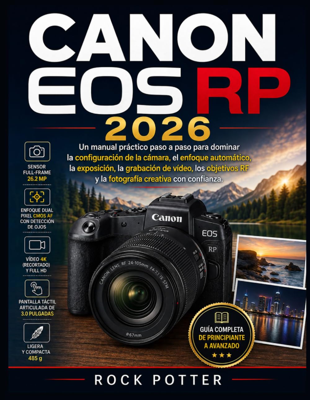 CANON EOS RP 2026: Un manual práctico paso a paso para dominar la configuración de la cámara, el enfoque automático, la exposición, la grabación de... creativa con confianza. (Spanish Edition) baixar o livro de graça