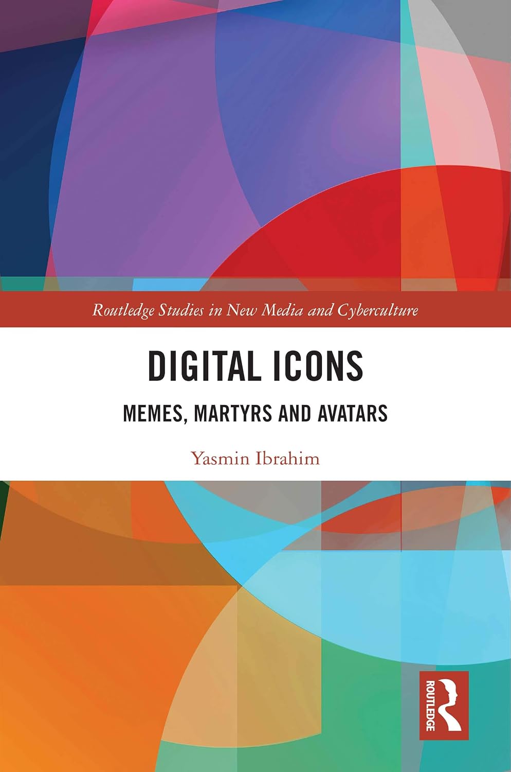 ler totalmente Digital Icons: Memes, Martyrs and Avatars (Routledge Studies in New Media and Cyberculture) (English Edition)