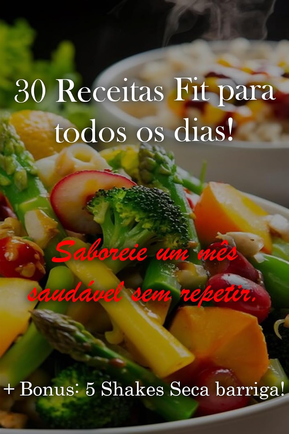 30 Receitas Fit para todos os dias: Saboreie um mês saudável sem repetir! baixar livro de graça