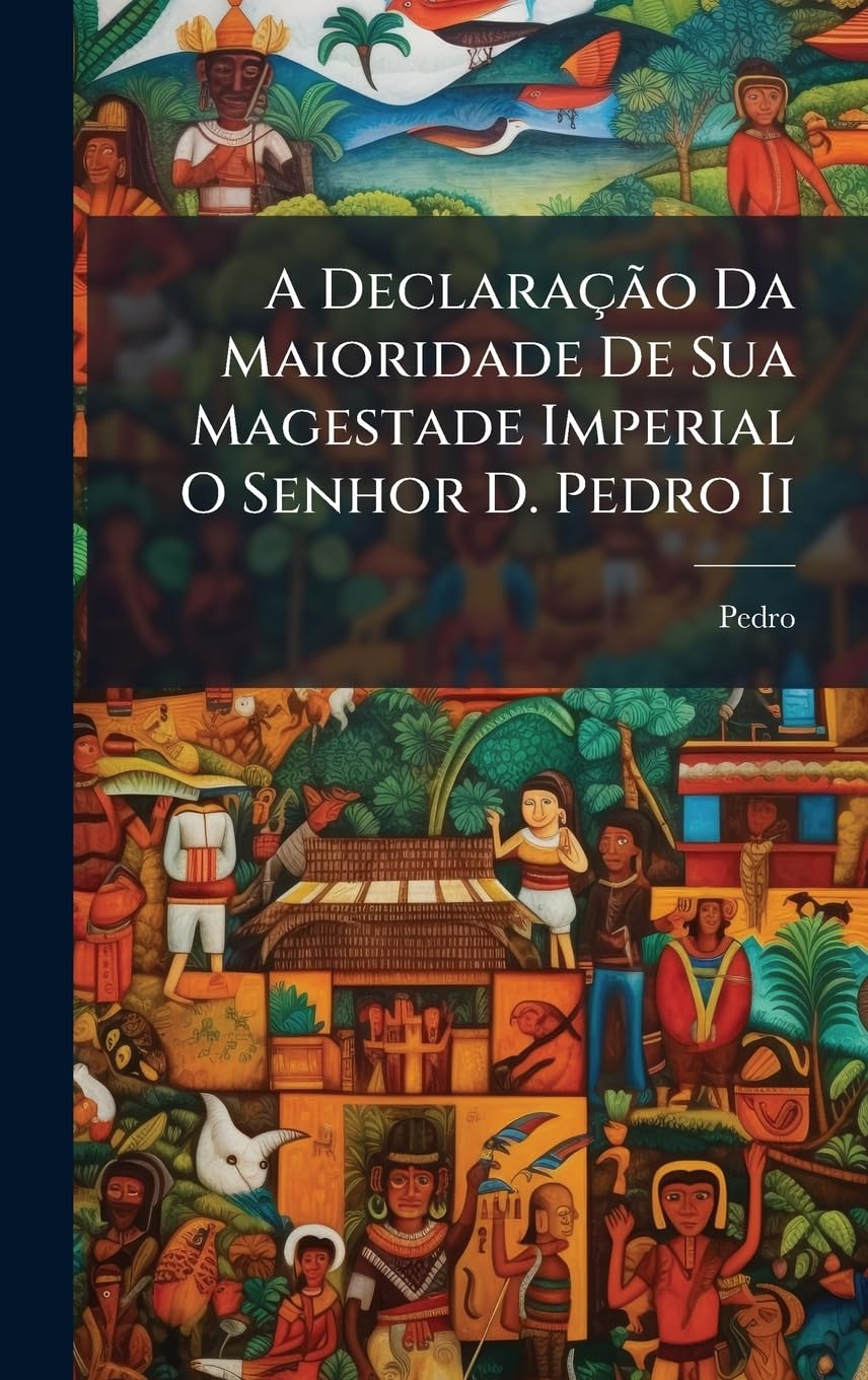 capítulo por capítulo baixar A Declaração Da Maioridade De Sua Magestade Imperial O Senhor D. Pedro Ii