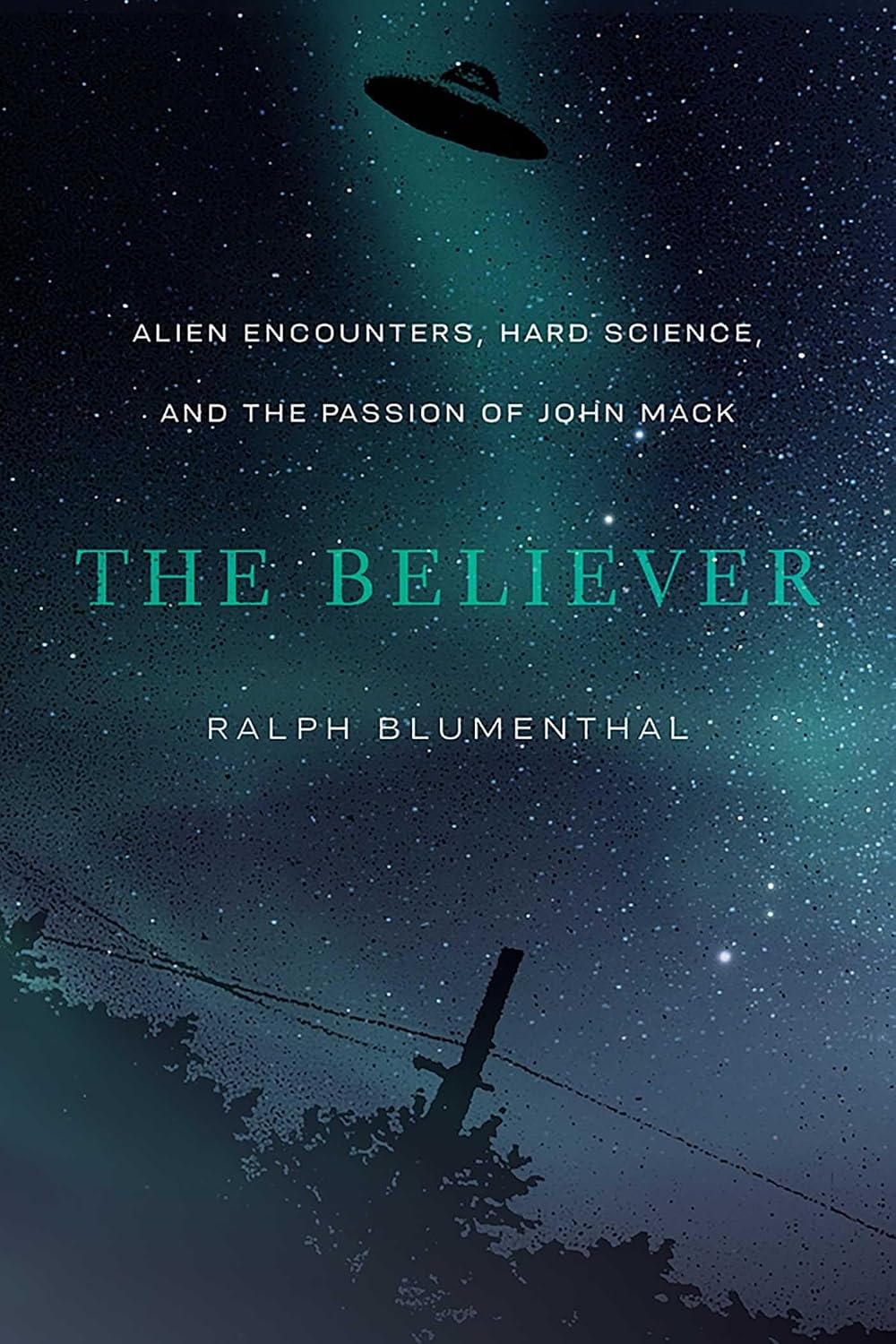 ler totalmente The Believer: Alien Encounters, Hard Science, and the Passion of John Mack