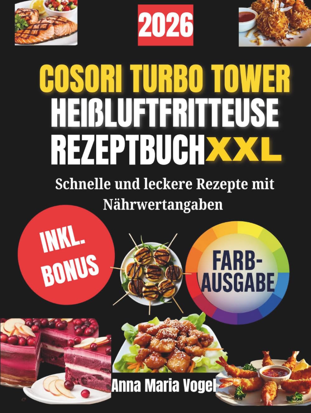 ler totalmente COSORI TURBO TOWER HEIßLUFTFRITTEUSE REZEPTBUCH XXL: Schnelle und leckere Rezepte mit Nährwertangaben (German Edition)