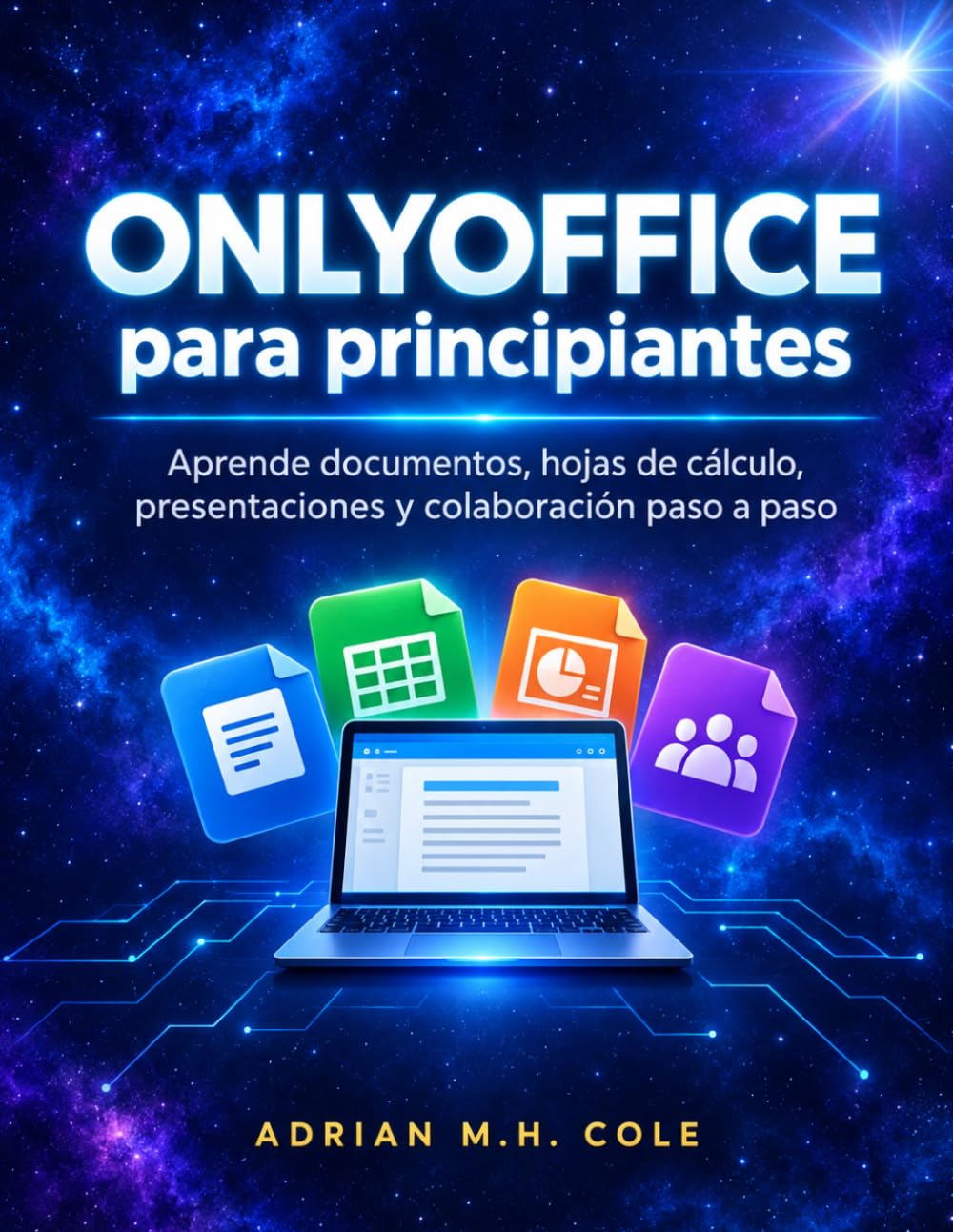 ONLYOFFICE para principiantes: Aprende documentos, hojas de cálculo, presentaciones y colaboración paso a paso (Spanish Edition) baixar o livro de graça