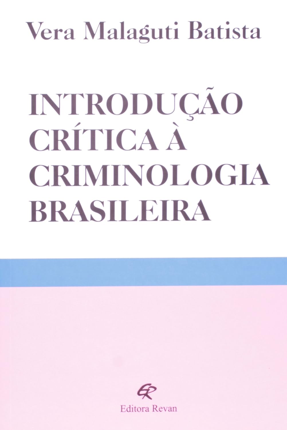 ler totalmente Introdução Crítica à Criminologia Brasileira