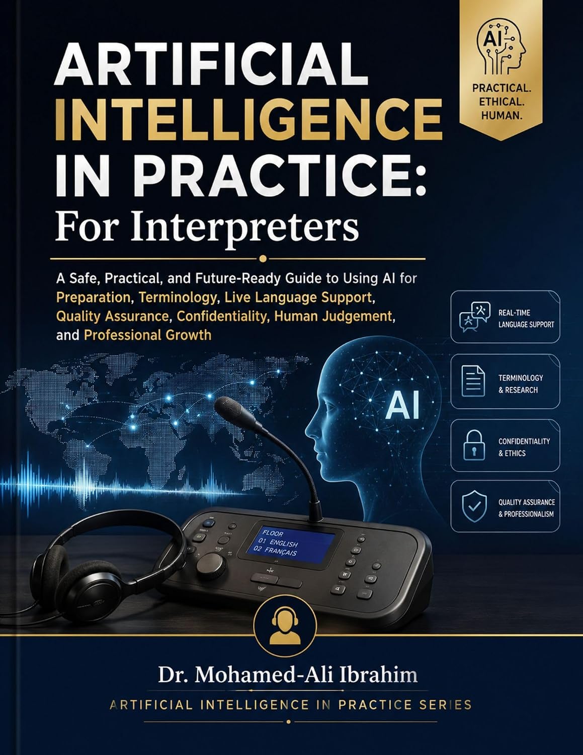 Artificial Intelligence in Practice: For Interpreters: A Safe, Practical, and Future-Ready Guide to Using AI for Preparation, Terminology, Live Language... and Quality Assurance (English Edition) baixar o livro de graça