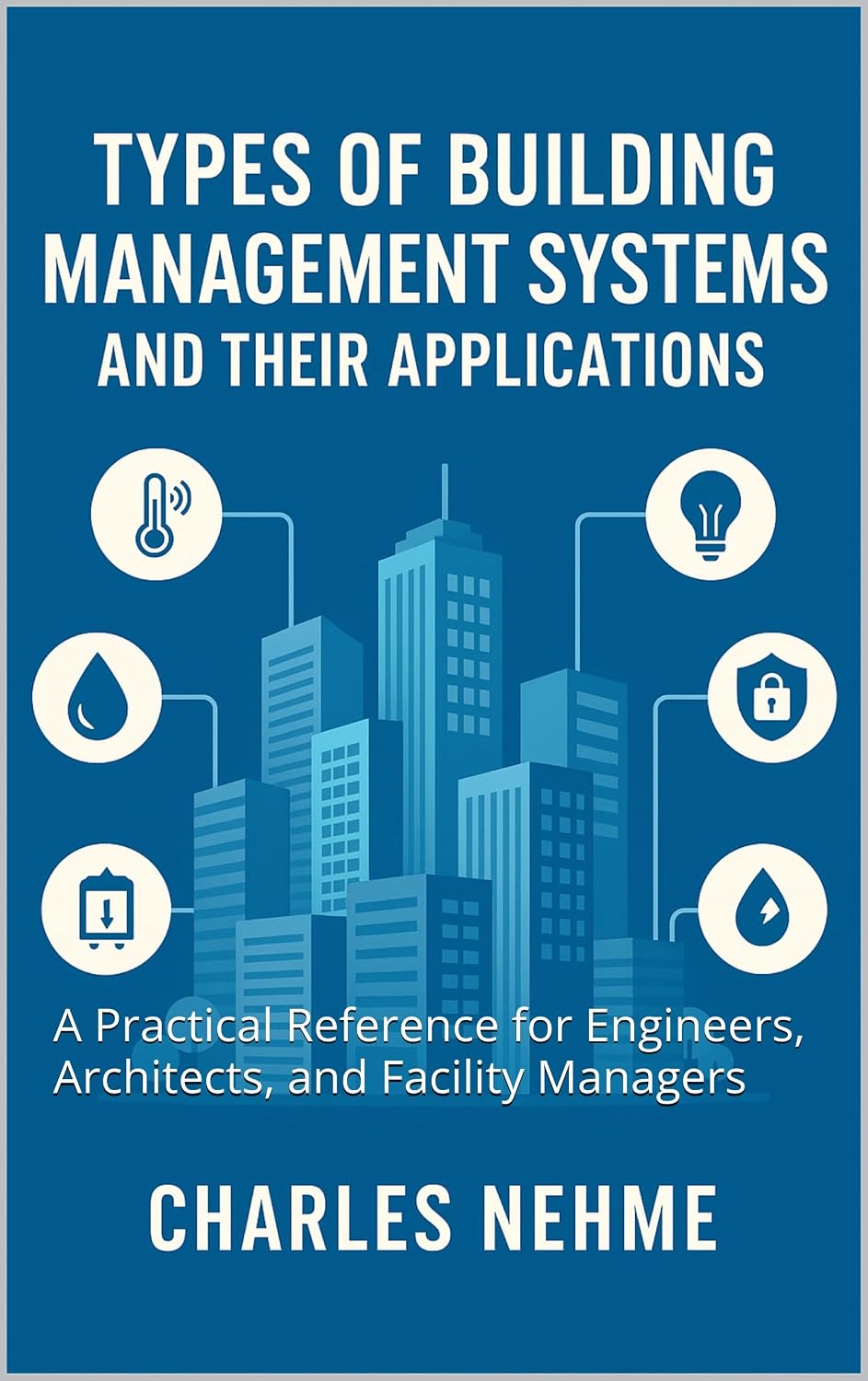 capítulo por capítulo baixar Types of Building Management Systems and Their Applications: A Practical Reference for Engineers, Architects, and Facility Managers (English Edition)