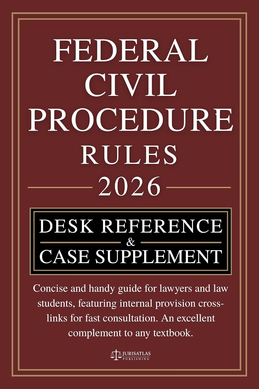 FEDERAL RULES OF CIVIL PROCEDURE: DESK REFERENCE & CASE SUPPLEMENT: Concise and handy guide for lawyers and law students, featuring internal provision... for fast consultation (English Edition) baixar livro de graça