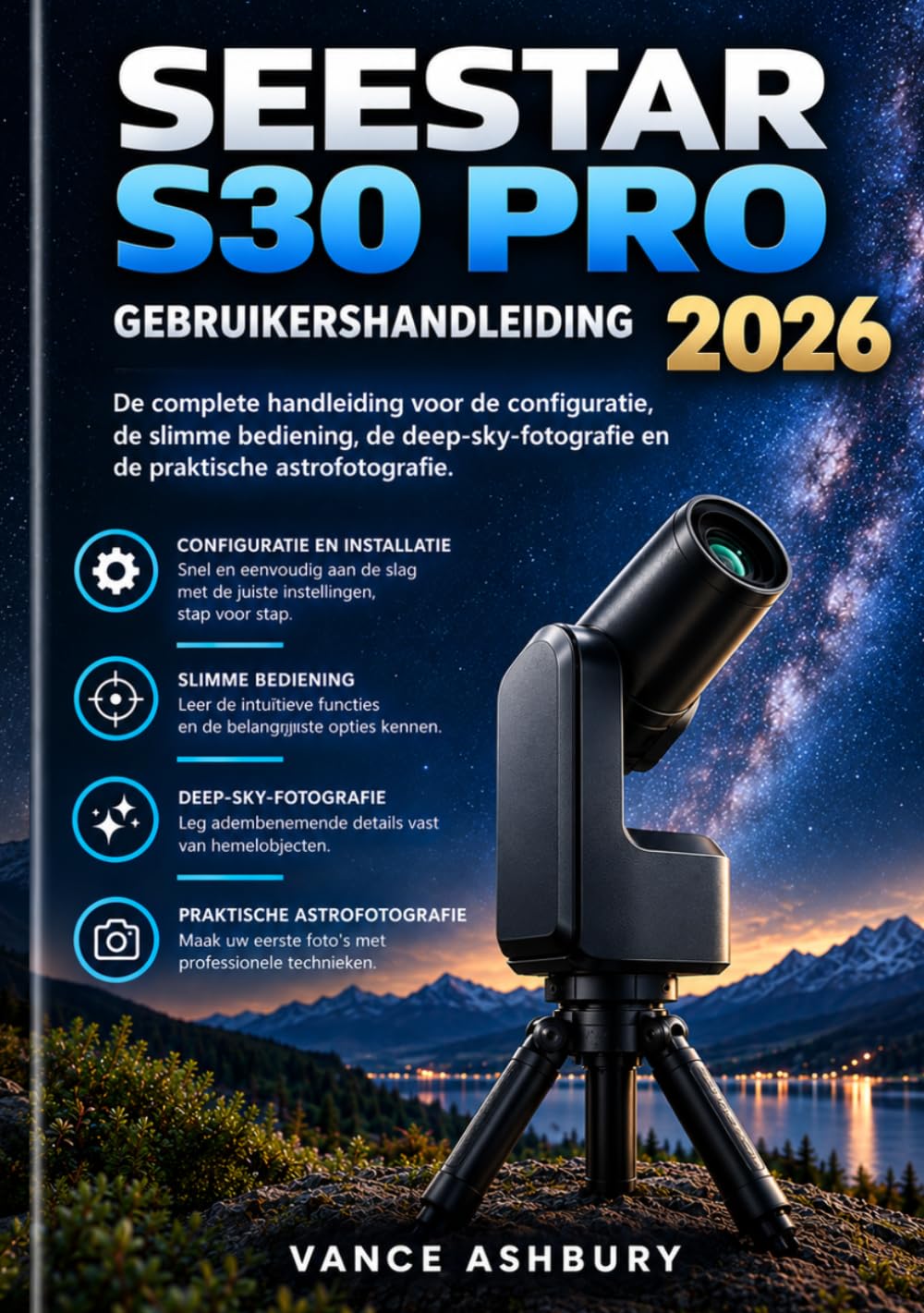 capítulo por capítulo baixar SEESTAR S30 PRO GEBRUIKERSHANDLEIDING 2026: Een complete handleiding voor installatie, slimme bediening, deep-sky fotografie en praktische... beginners en gevorderden. (Dutch Edition)