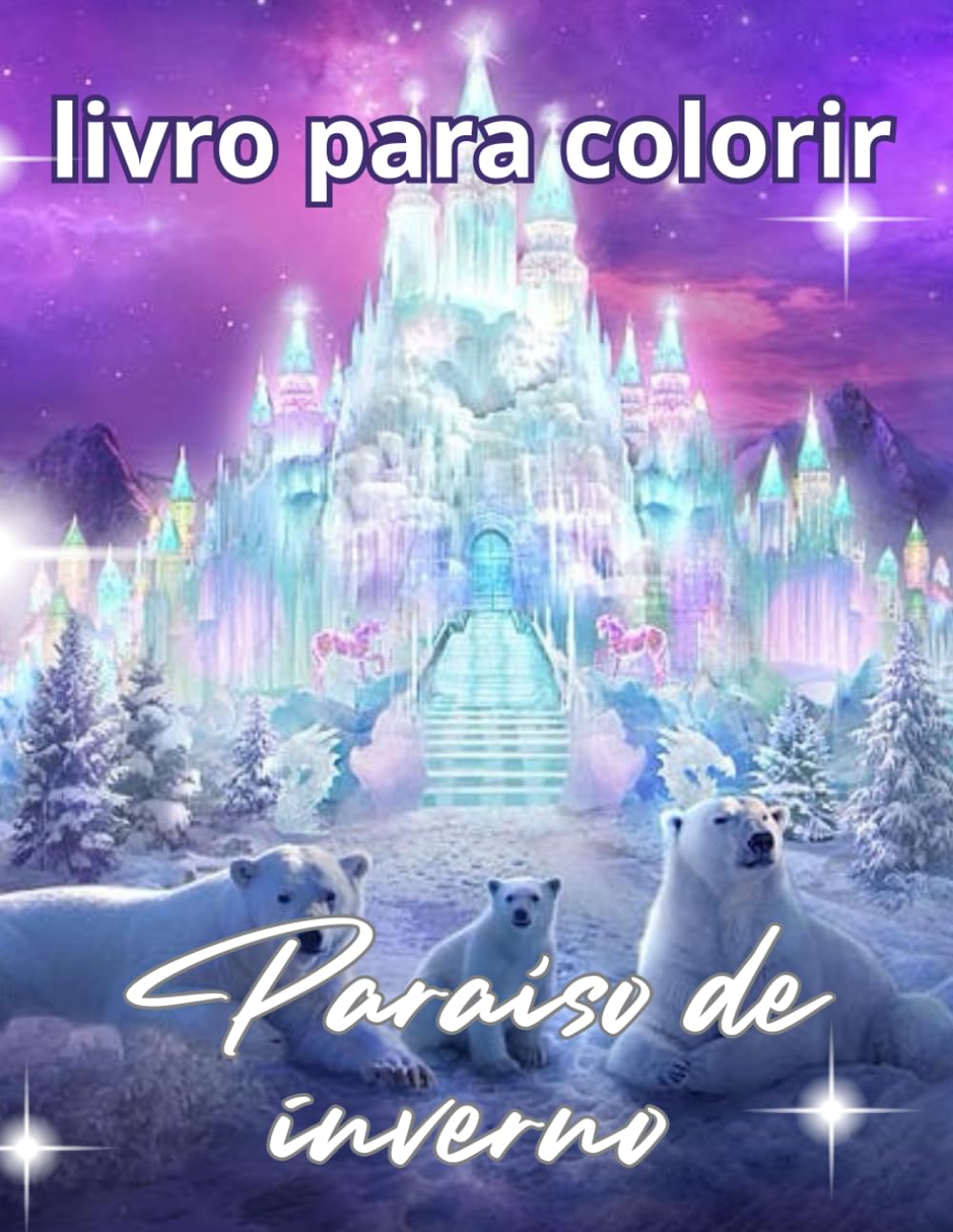 Winter Wonderland - Paraiso de inverno: Livro de Colorir: Um mundo mágico de inverno cheio de neve, fantasía e encantamento e detalhados pararelaxar e despertar a criatividade (Portuguese Edition) baixar livro de graça