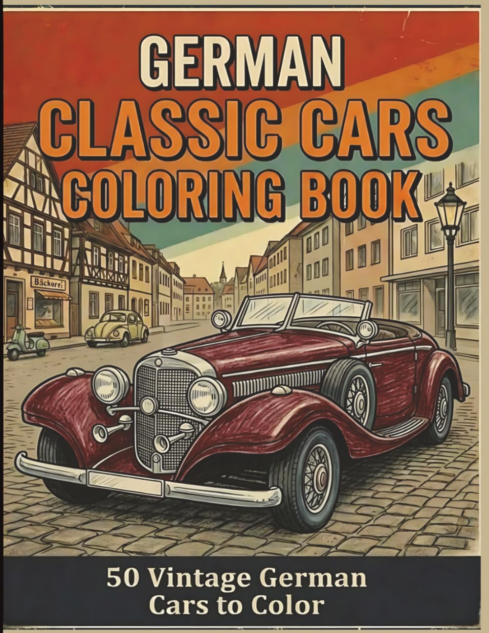 capítulo por capítulo baixar German Classic Cars Coloring Book: 50 Iconic Vintage Automobiles from Germany for Adults, Teens & Car Enthusiasts