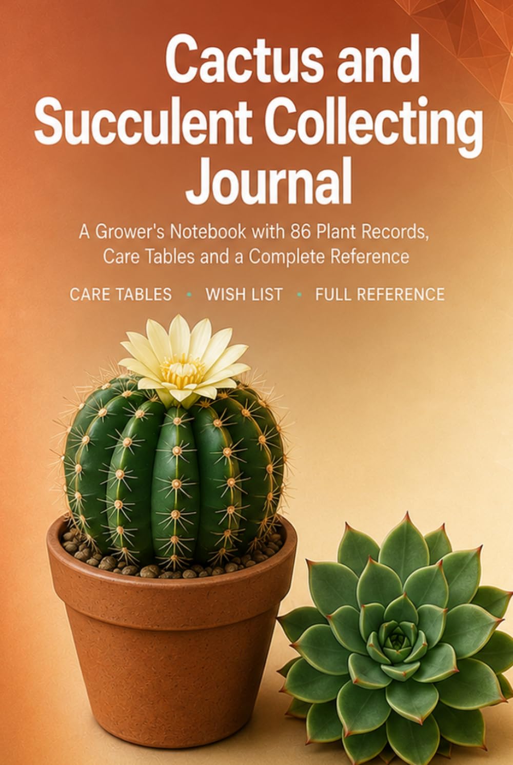 Cactus and Succulent Collecting Journal: A Grower's Notebook with 86 Plant Records, Printed Care Tables and a Complete Reference | Hardcover baixar o livro de graça